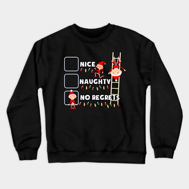 Nice Naughty No Regrets Crewneck Sweatshirt by ProLakeDesigns